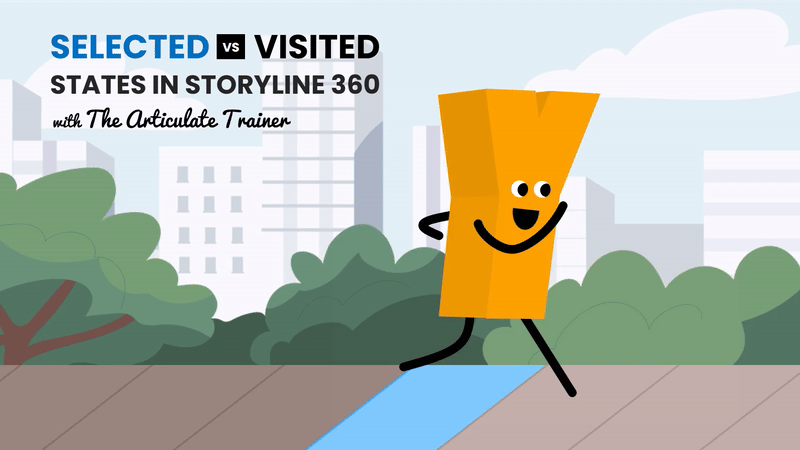 Selected versus Visted States in Storyline 360 with the Articulate Trainer