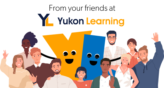 From your friends at Yukon Learning