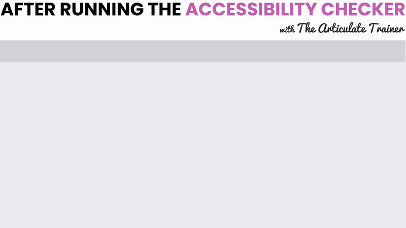 After Running the Accessibility Checker with The Articulate Trainer